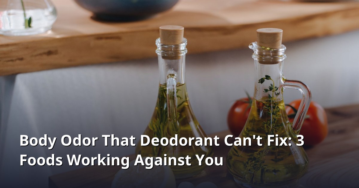 Body Odor That Deodorant Can't Fix: 3 Foods Working Against You